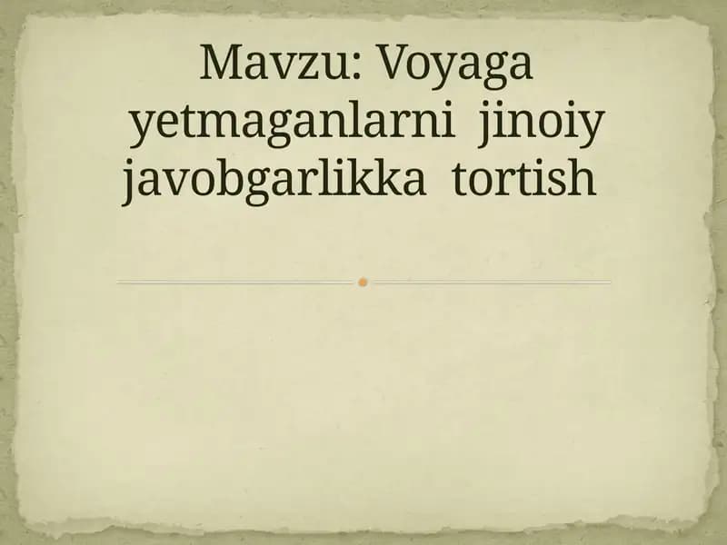 Voyagayetmaganlarni jinoiy javobgarlik katortish