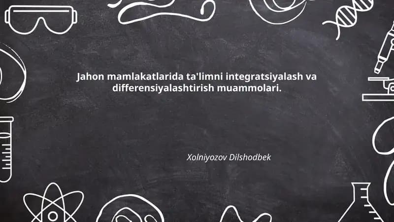 Jahon mamlakatlarida ta'limni integratsiyalash va differensiyalashtirish muammolari