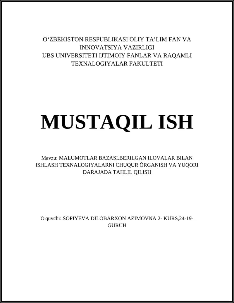MALUMOTLAR BAZASI.BERILGAN ILOVALAR BILAN ISHLASH TEXNALOGIYALARNI CHUQUR ÒRGANISH VA YUQORI DARAJADA TAHLIL QILISH
