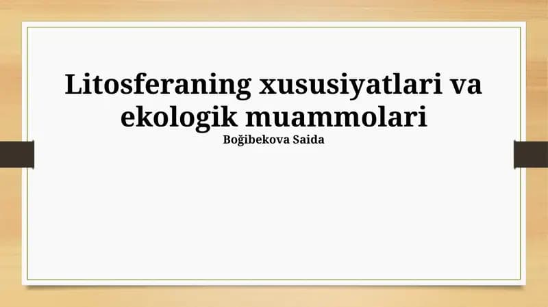 Litosferaning xususiyatlari va ekologik muammolari