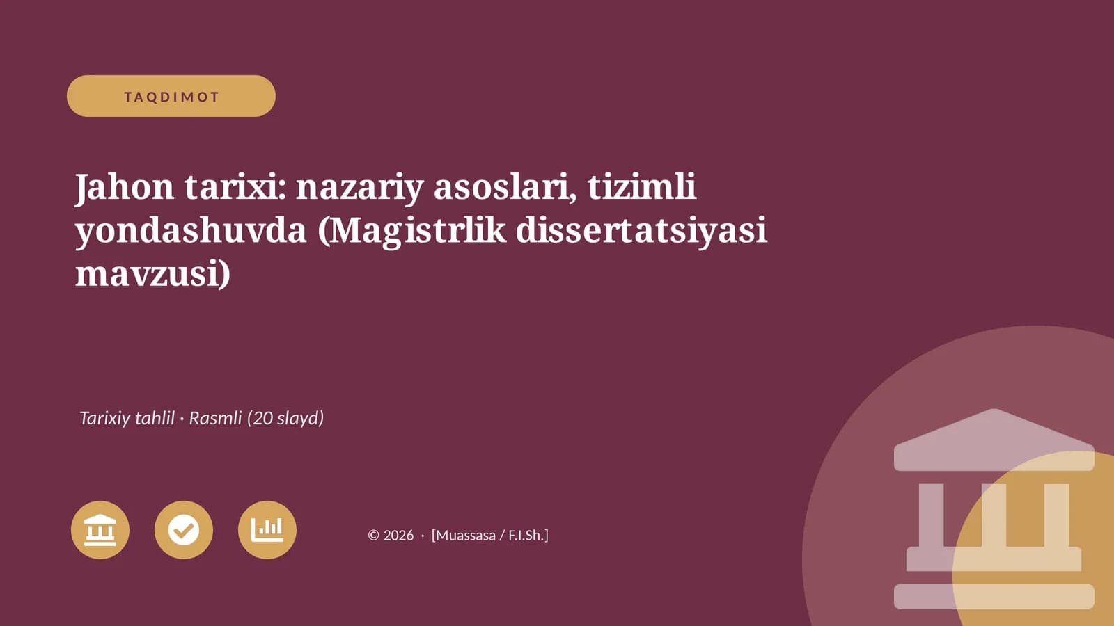 Jahon tarixi: nazariy asoslari, tizimli yondashuvda (Magistrlik dissertatsiyasi mavzusi)