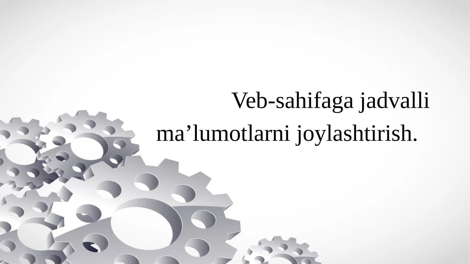 Veb-sahifaga jadvalli ma’lumotlarni joylashtirish