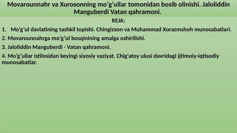 Movarounnahr va Xurosonning mo‘g‘ullar tomonidan bosib olinishi. Jaloliddin Manguberdi Vatan qahramoni.