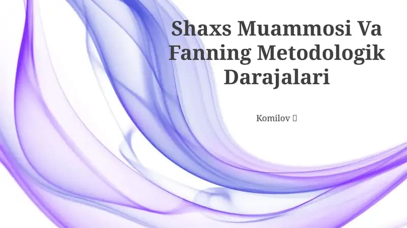 Shaxs Muammosi Va Fanning Metodologik Darajalari