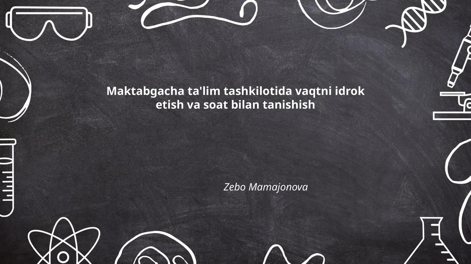 Maktabgacha ta'lim tashkilotida vaqtni idrok etish va soat bilan tanishish