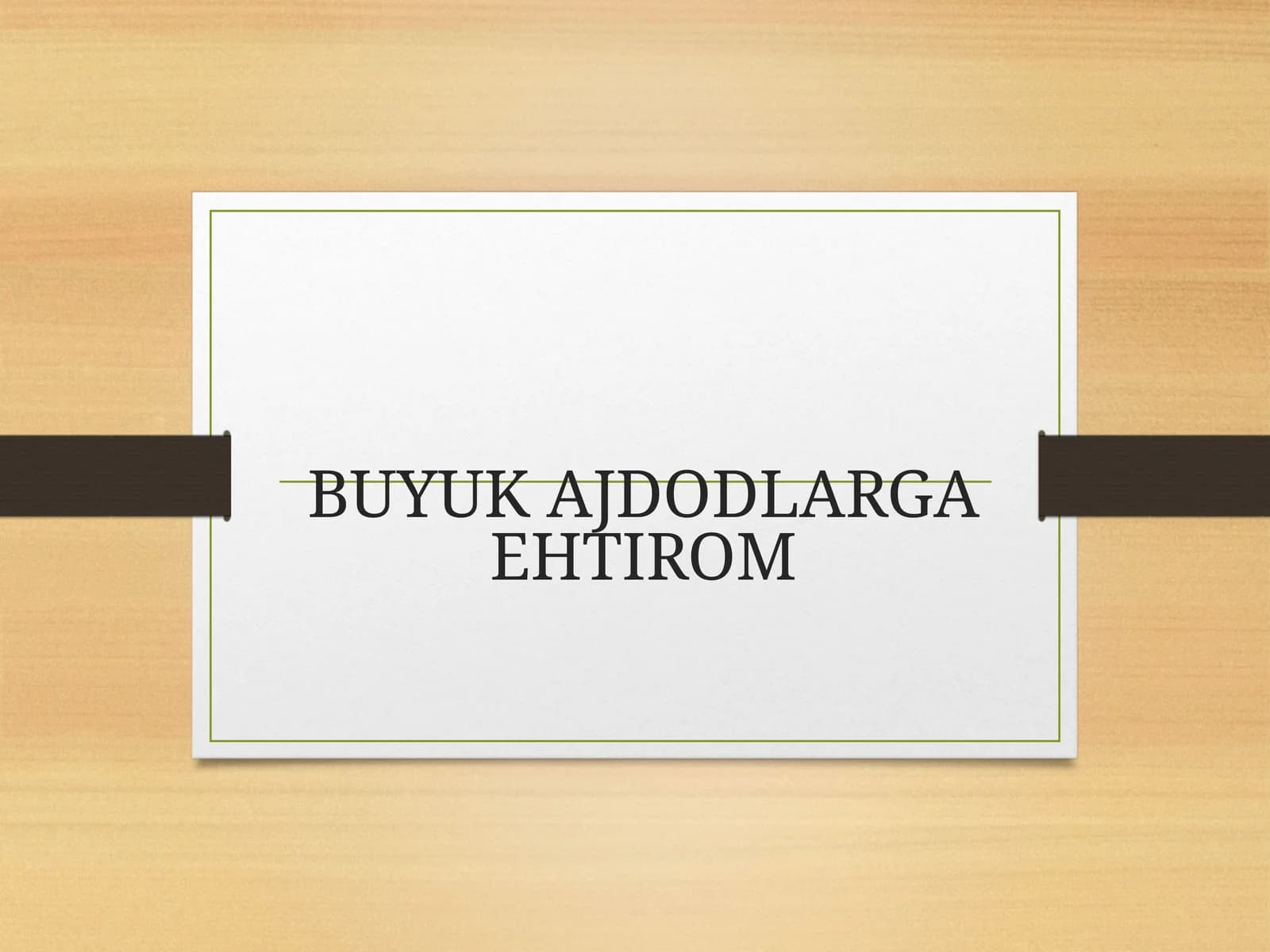 BUYUK AJDODLARGA EHTIROM