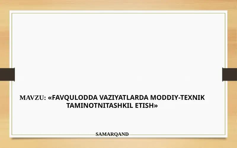 FAVQULODDA VAZIYATLARDA MODDIY-TEXNIKTAMINOTNITASHKIL ETISH