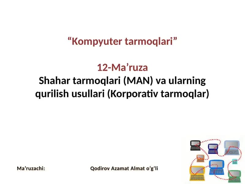 Shahartarmoqlari(MAN)vaularningqurilishusullari(Korporativtarmoqlar)