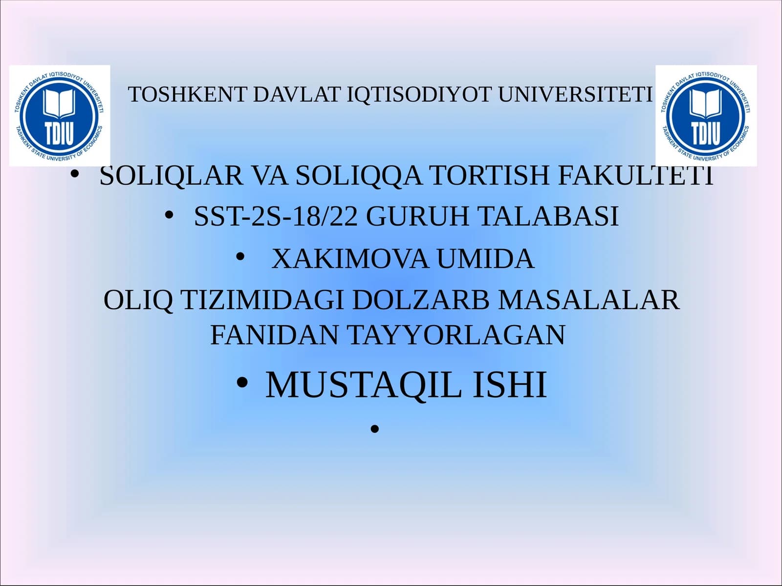 OLIQ TIZIMIDAGI DOLZARB MASALALAR FANIDANTAYYORLAGAN MUSTAQILISHI