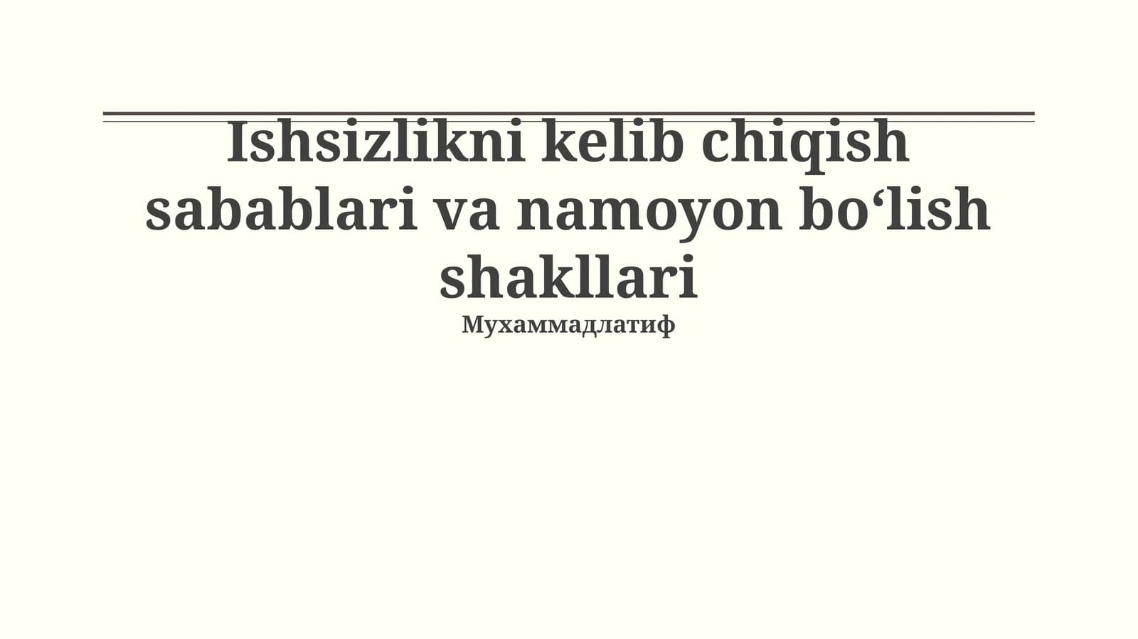 Ishsizlikni kelib chiqish sabablari va namoyon boʻlish shakllari