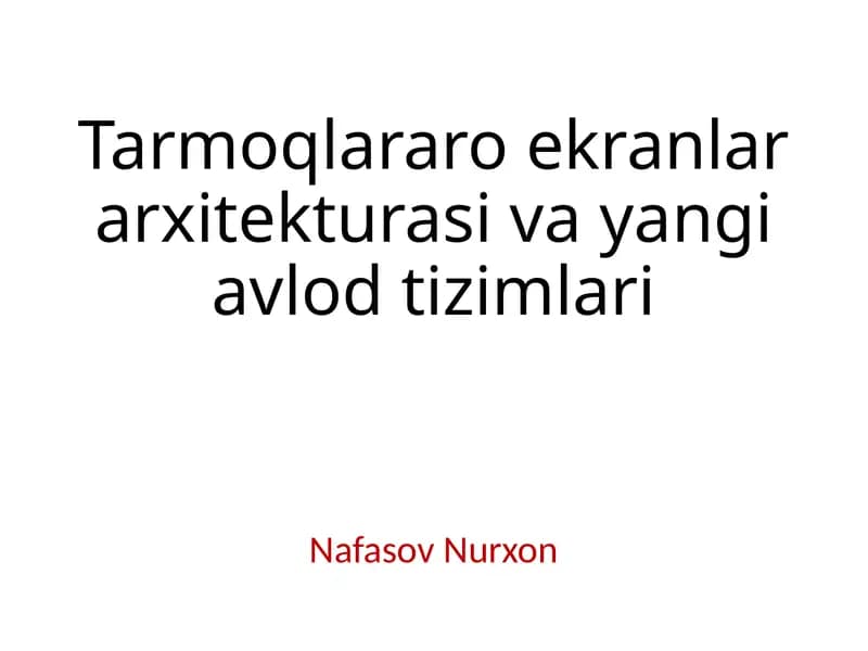 Tarmoqlararo ekranlar arxitekturasi va yangi avlod tizimlari