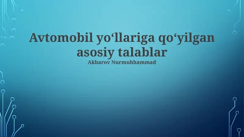 Avtomobil yoʻllariga qoʻyilgan asosiy talablar