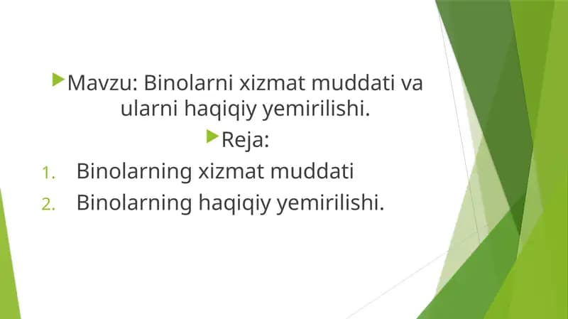 Binolarni xizmat muddati va ularni haqiqiy yemirilishi.
