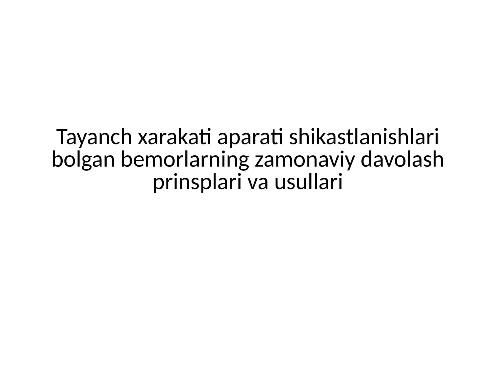 Tayanch xarakati aparati shikastlanishlari bolgan bemorlarning zamonaviy davolash prinsplari va usullari