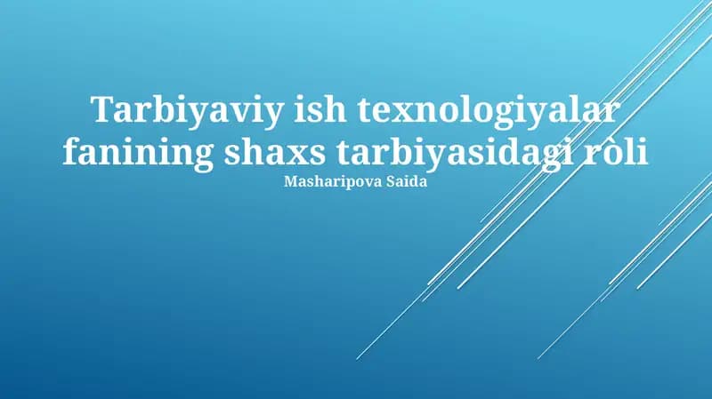 Tarbiyaviy ish texnologiyalar fanining shaxs tarbiyasidagi ròli