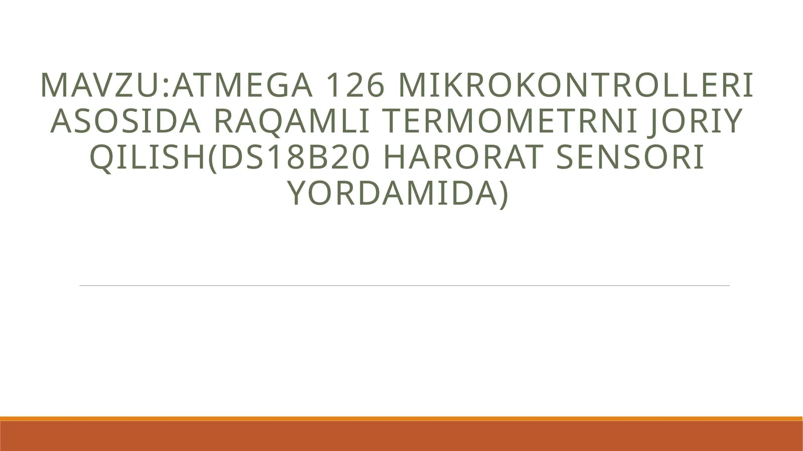 ATmega 126 mikrokontrolleri asosida raqamli termometrni joriy qilish(DS18B20 harorat sensori yordamida)