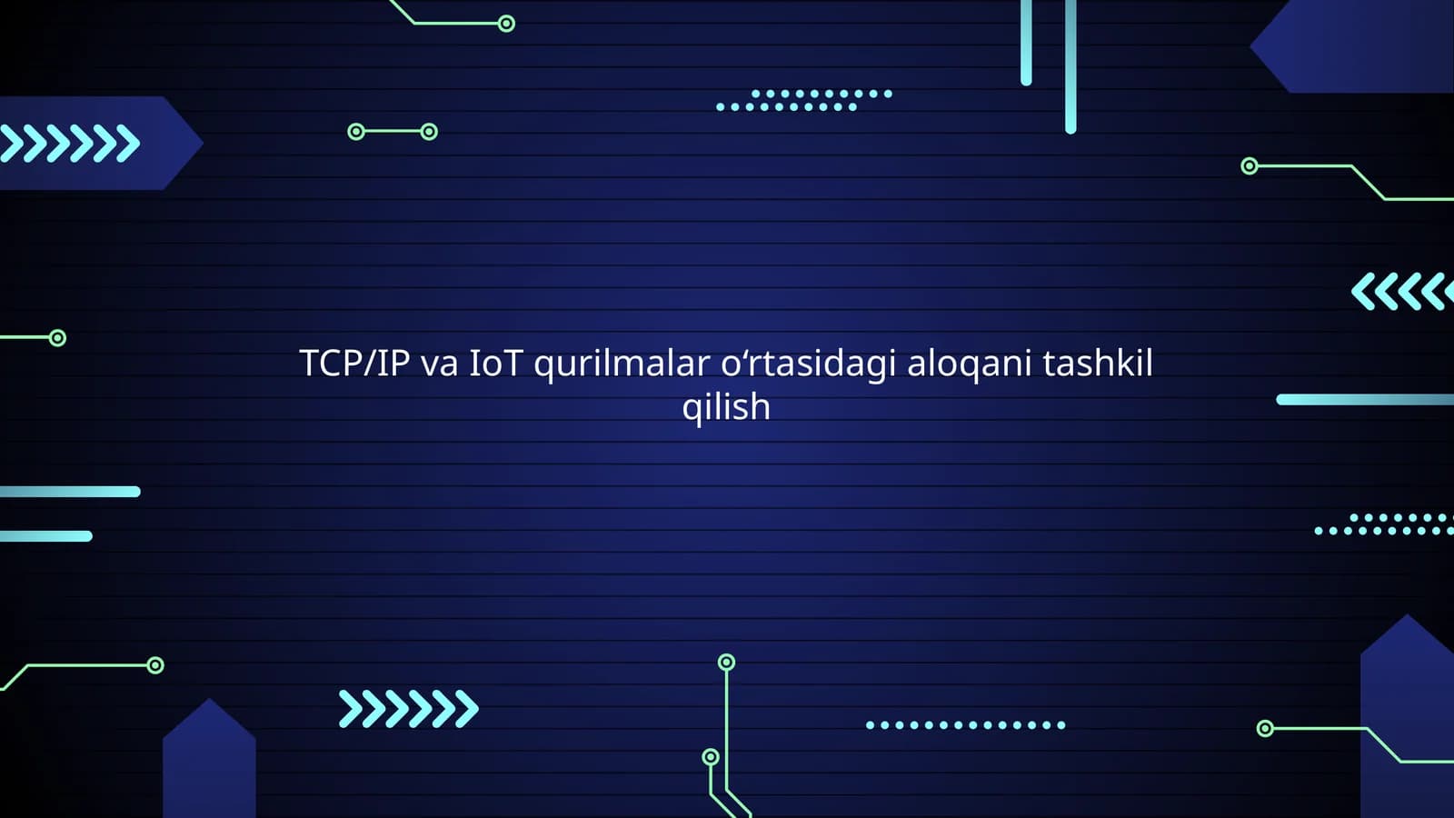 TCP/IP va IoT qurilmalar o‘rtasidagi aloqani tashkil qilish