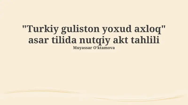 "Turkiy guliston yoxud axloq" asar tilida nutqiy akt tahlili