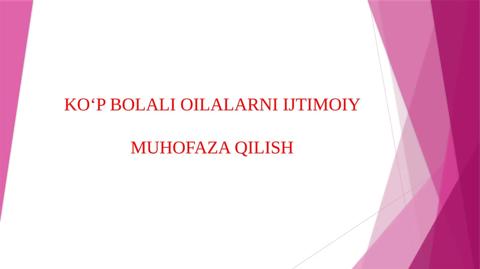KO‘P BOLALI OILALARNI IJTIMOIY MUHOFAZA QILISH