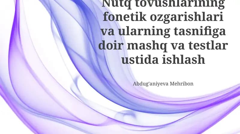 Nutq tovushlarining fonetik o'zgarishlari va ularning tasnifi