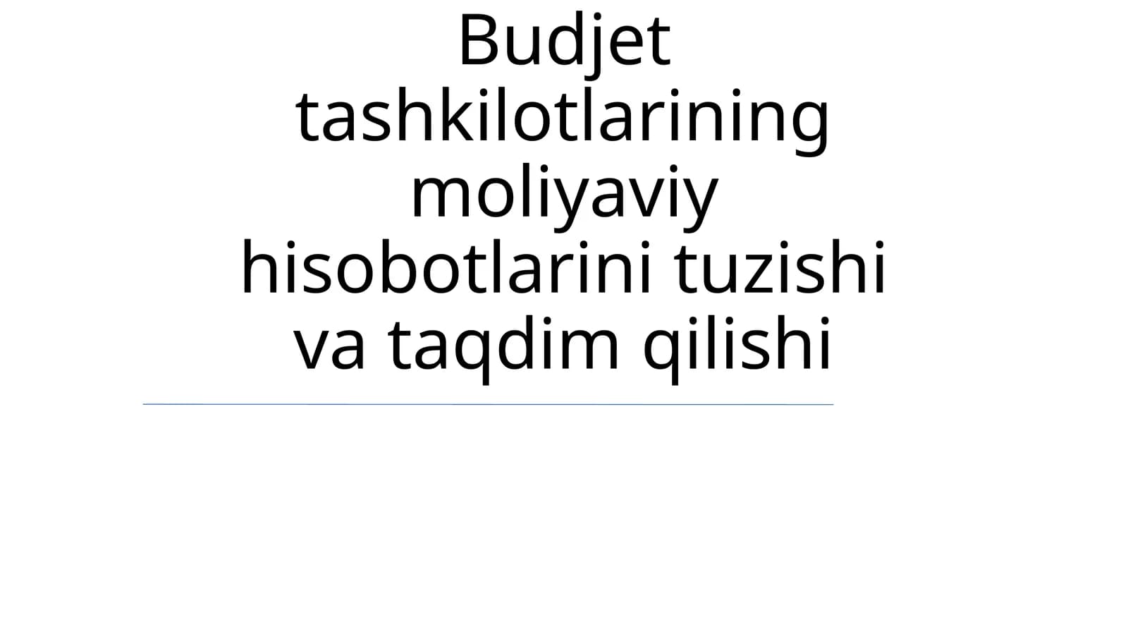 Budjet tashkilotlarining moliyaviy hisobotlarini tuzishi va taqdim qilishi