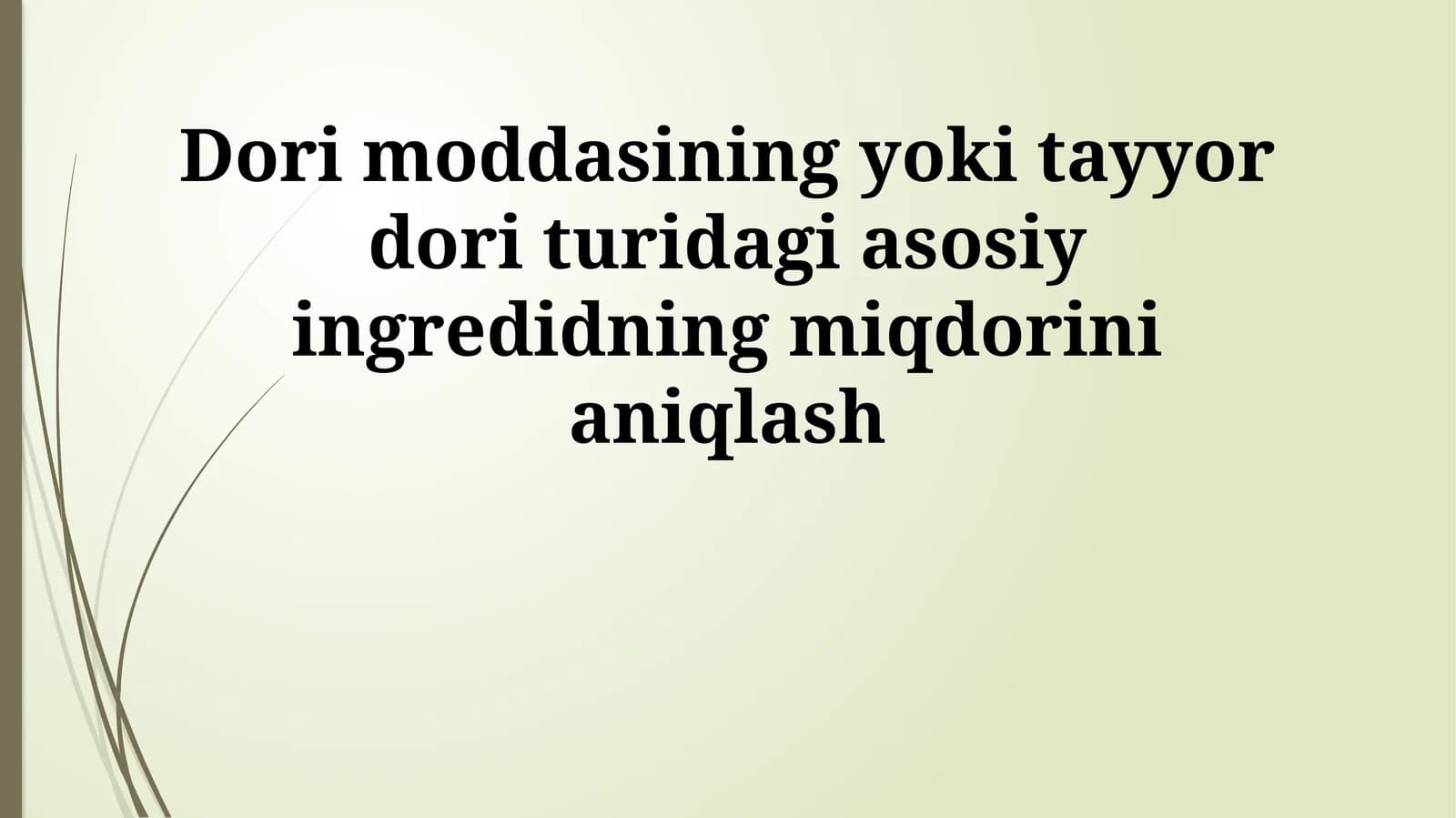 Dori moddasining yoki tayyor dori turidagi asosiy ingredidning miqdorini aniqlash