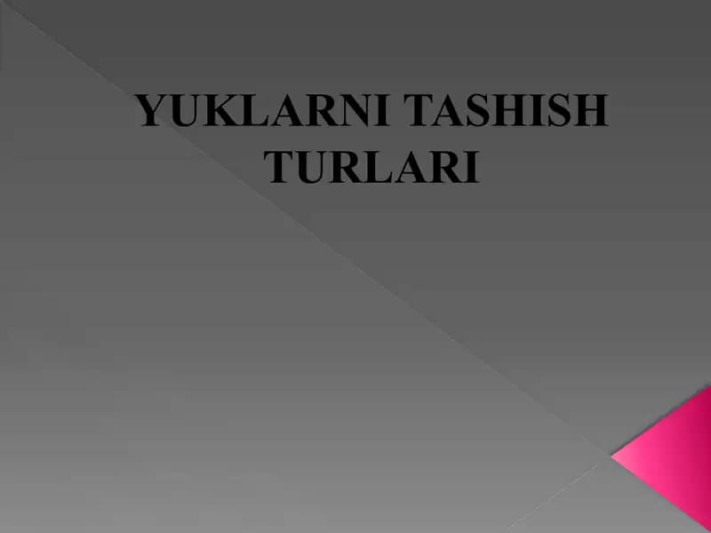 Yuklarni Tashish Turlari