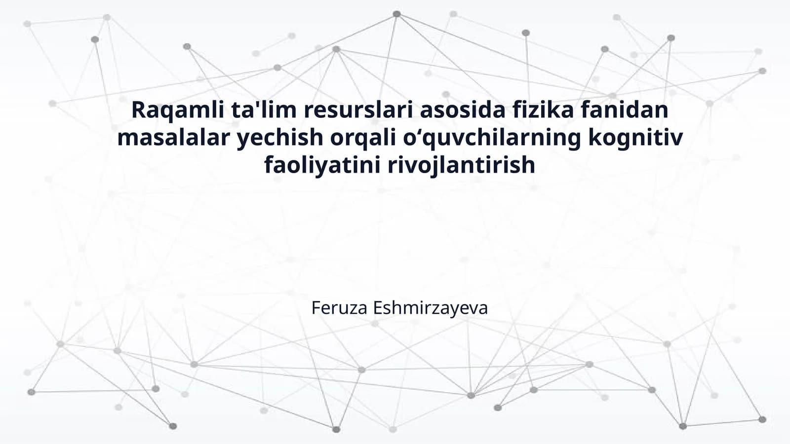 Raqamli ta'lim resurslari asosida fizika fanidan masalalar yechish orqali oʻquvchilarning kognitiv faoliyatini rivojlantirish