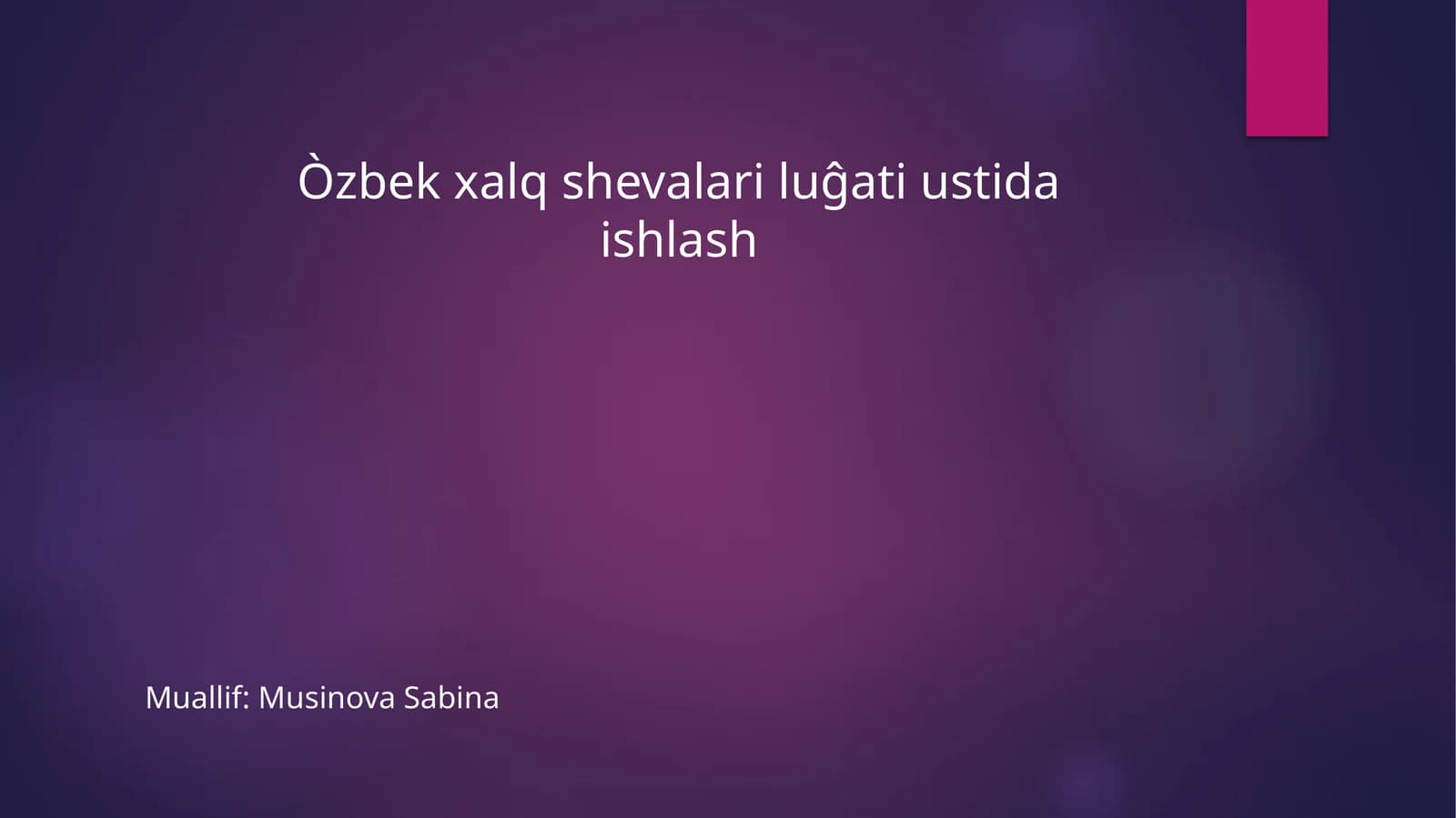 Òzbek xalq shevalari luĝati ustida ishlash
