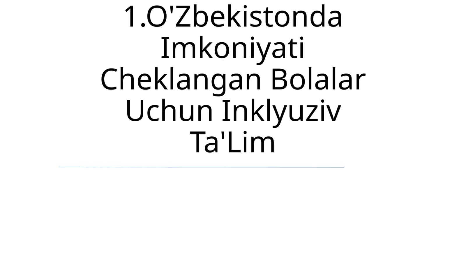 O'Zbekistonda Imkoniyati Cheklangan Bolalar Uchun Inklyuziv Ta'Lim
