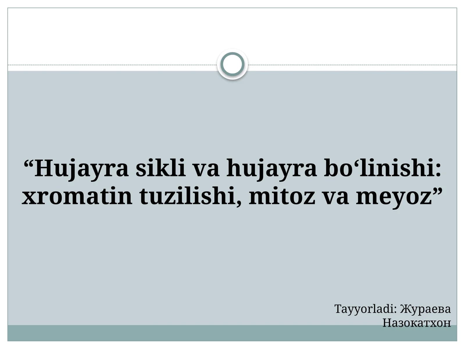 Hujayrasiklik va hujayra bo'linishi: xromatin tuzilishi, mitoz va meyoz