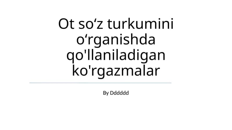 Ot soʻz turkumini oʻrganishda qo'llaniladigan ko'rgazmalar