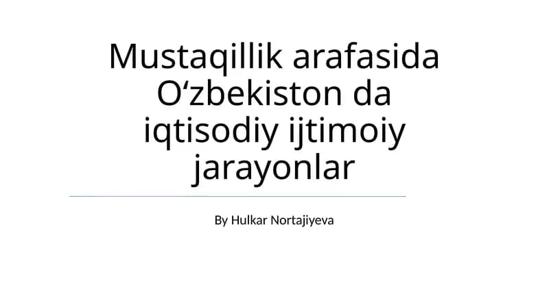 Mustaqillik Arafasida Oʻzbekiston da iqtisodiy ijtimoiy jarayonlar