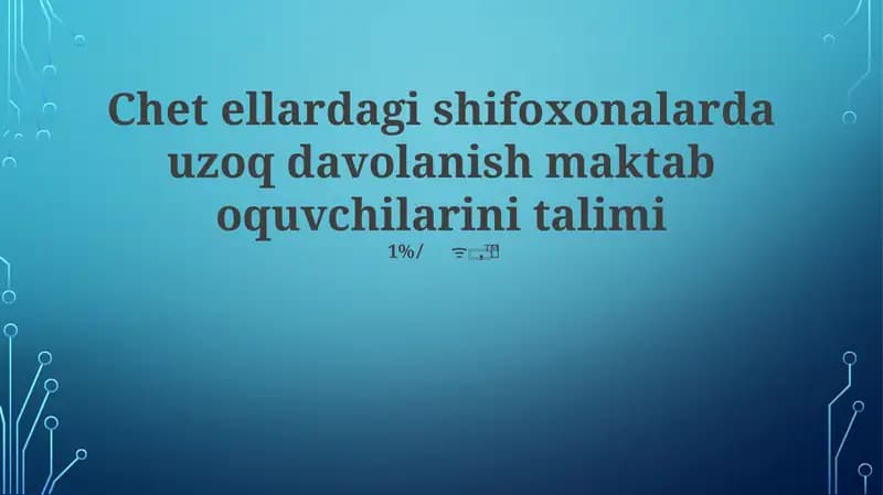 Chet ellardagi shifoxonalarda uzoq davolanish maktab oquvchilarini talimi