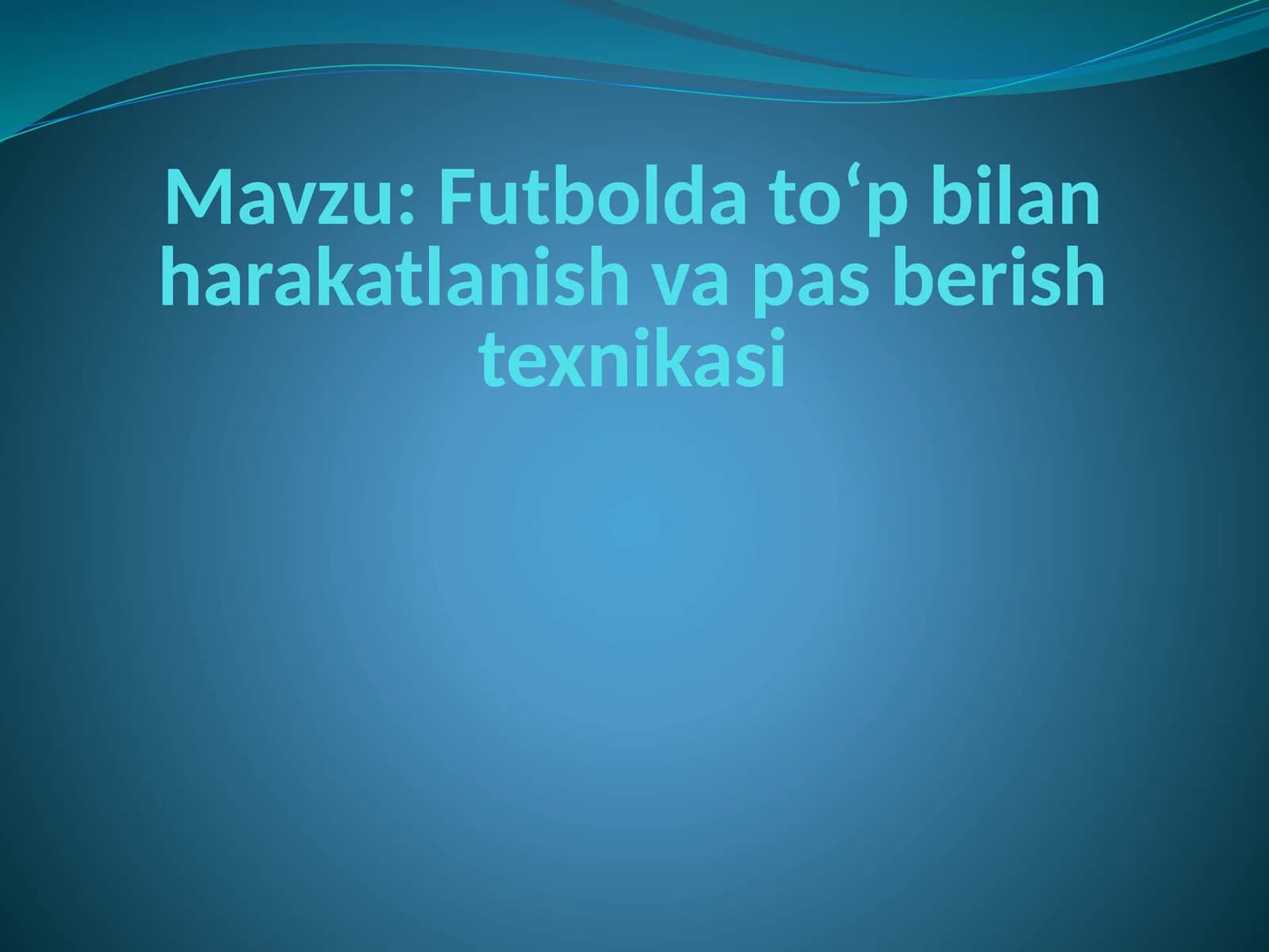 Futboldatoʻp bilan harakatlanish va pas berish texnikasi