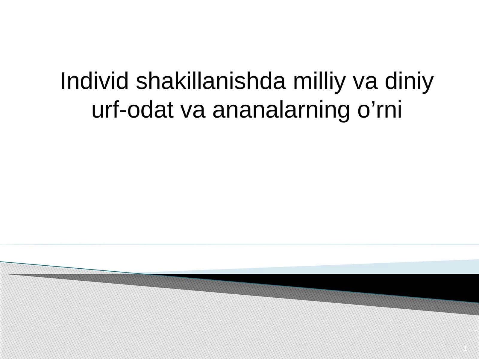 Individshakillanishdamilliy va diniy urf-odatvaananalarningo’rni