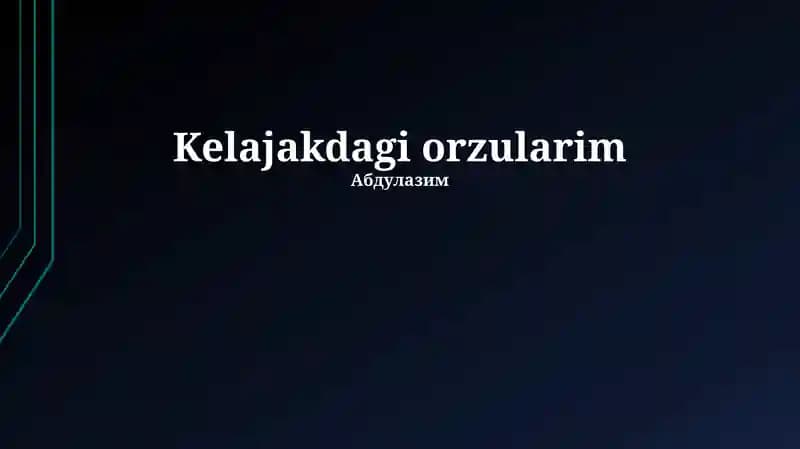 Kelajakdagi orzularim