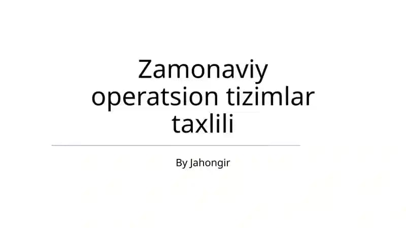 Zamonaviy operatsion tizimlar taxlili