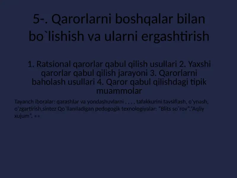 Qarorlarni boshqalar bilan bo`lishish va ularni ergashtirish