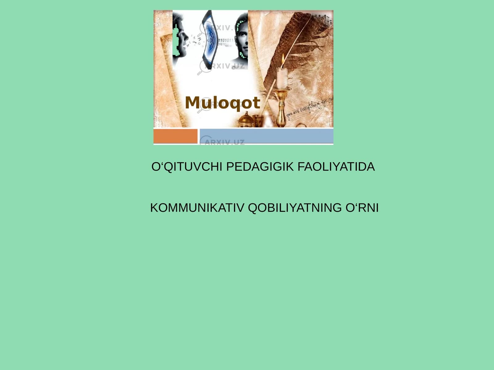 O‘QITUVCHI PEDAGIGIK FAOLIYATIDA KOMMUNIKATIV QOBILIYATNING O‘RNI
