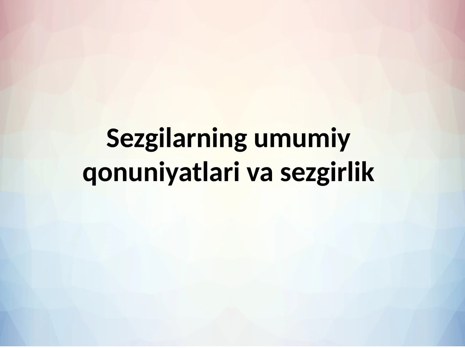 Sezgilarning umumiy qonuniyatlari va sezgirlik