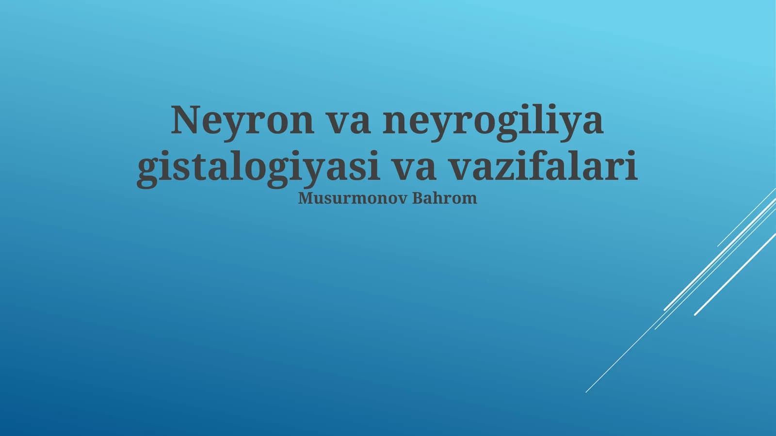 Neyron va neyrogiliya gistalogiyasi va vazifalari