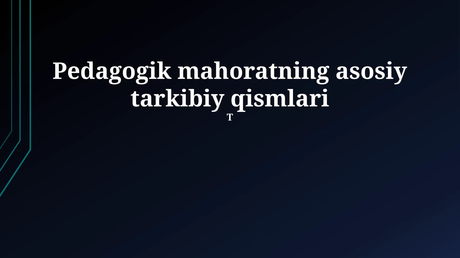 Pedagogik mahoratning asosiy tarkibiy qismlari