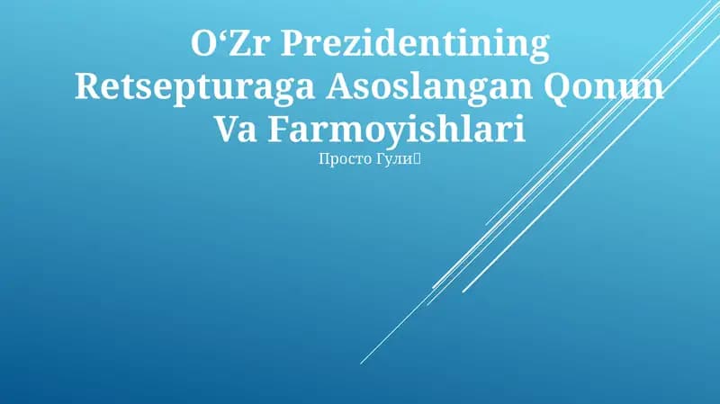 O‘Zr Prezidentining Retsepturaga Asoslangan Qonun Va Farmoyishlari