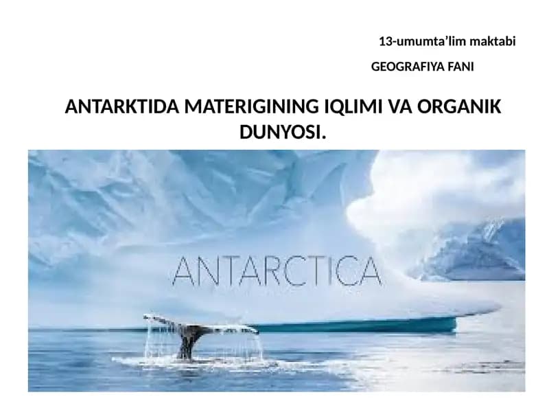 ANTARKTIDA MATERIGINING IQLIMI VA ORGANIK DUNYOSI