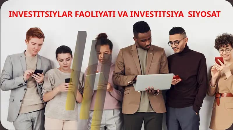 INVESTITSIYLARFAOLIYATI VA INVESTITSIYA SIYOSAT