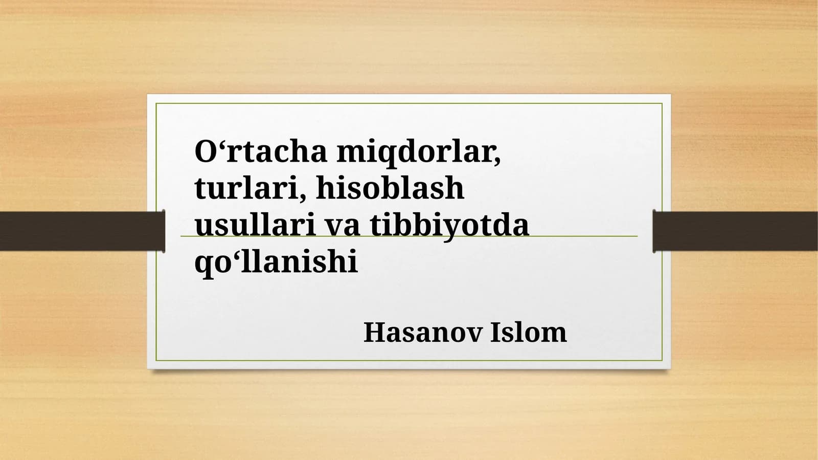 O‘rtacha miqdorlar, turlari, hisoblash usullari va tibbiyotda qo‘llanishi