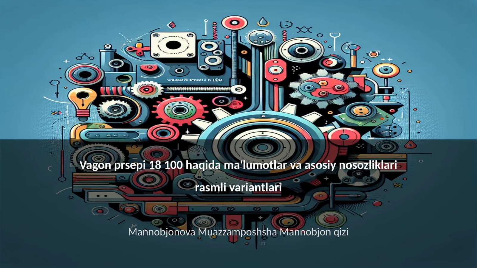 Vagon prsepi 18 100 haqida ma'lumotlar va asosiy nosozliklari rasmli variantlari