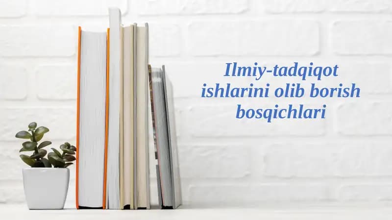Ilmiy-tadqiqotishlariniolibborishbosqichlari