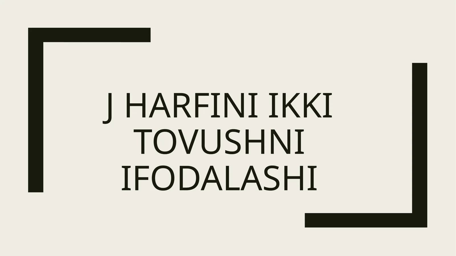 J harfini ikki tovushni ifodalashi